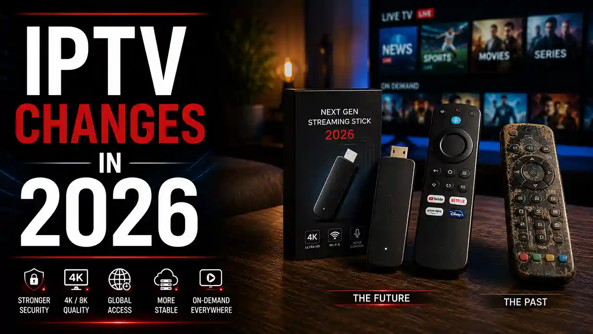IPTV changes in 2026 shown as a new streaming stick unboxed beside an older worn remote